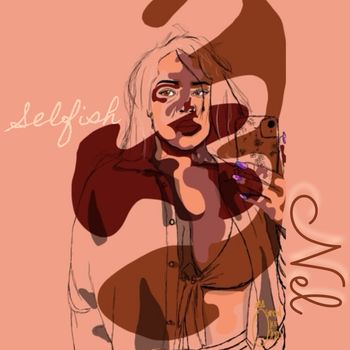NEL - Selfish (Explicit)