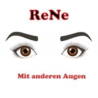 ReNe - Mit Anderen Augen