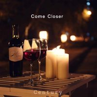Century - Come Closer