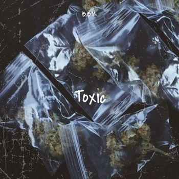 BBK - Toxic (Explicit)