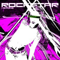 Heroine - Rockstar (Explicit)