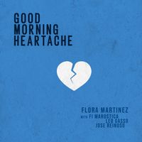 Flora Martinez - Good Morning Heartache