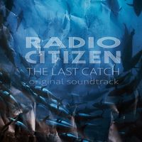 Radio Citizen - The Last Catch (Original Motion Picture Soundtrack)