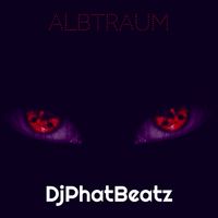 DjPhatBeatz - Albtraum