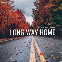 Randy Valentine - Long Way Home