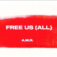 A.M.R. - Free Us (All)