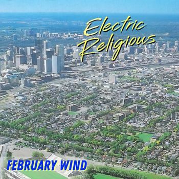 Electric Religious - February Wind