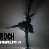 Roch - Danseuse Bastos (Explicit)