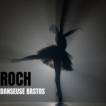 Roch - Danseuse Bastos (Explicit)