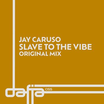Jay Caruso - Slave to the Vibe (Original Extended Mix)