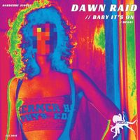 Dawn Raid - Baby It's On