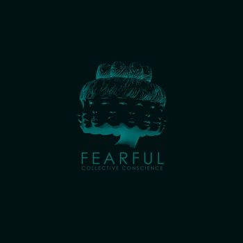 Fearful - Collective Conscience