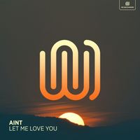 AINT - Let Me Love You