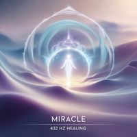 Miracle - 432 Hz Healing