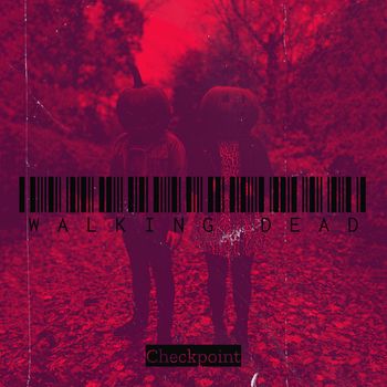 Checkpoint - Walking Dead (Explicit)