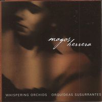 Magos Herrera - Orquídeas Susurrantes