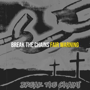 FAIR WARNING - Break the Chains