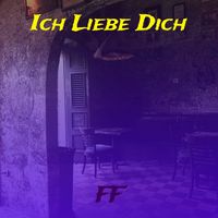 FF - Ich Liebe Dich