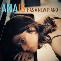 Anais - Anais Has a New Piano