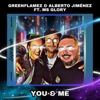GreenFlamez, Alberto Jimenez - You & Me