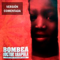 Doctor Krápula - Bombea (Versión Comentada)