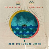 Nación Ekeko - Deja Que el Agua Corra II