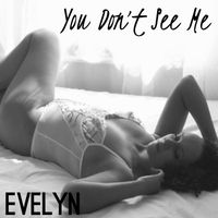 Evelyn - You Dont See Me
