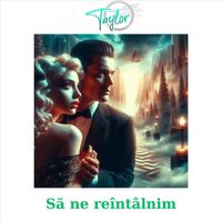 Taylor - Să Ne Reîntâlnim