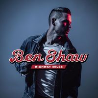 Ben Shaw - Highway Miles