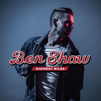 Ben Shaw - Highway Miles