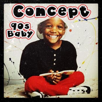 Concept - 90s Baby (Explicit)