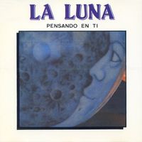 La Luna - Pensando en Ti