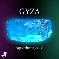 GYZA - Aquarium / Jaded