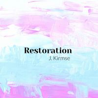 J Kirmse - Restoration