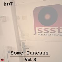 Jssst - Some Tunesss, Vol. 3