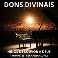 Fernando Lopez - Dons Divinais: Hinos de Louvor a Deus