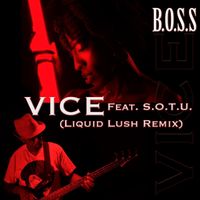 B.O.S.S - Vice (Liquid Lush Remix) [feat. S.O.T.U.]