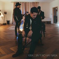 KIRA - Sin ti no hay nada