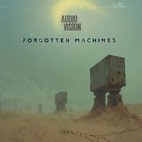 AUDIOVISION - Forgotten Machines
