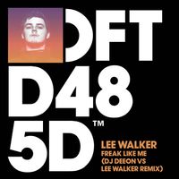 Lee Walker - Freak Like Me (DJ Deeon vs Lee Walker Radio Edit)
