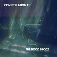 The Hood Brodz - Constellation