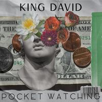 King David - Pocket Watching (Explicit)
