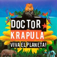 Doctor Krápula - Viva El Planeta (Explicit)