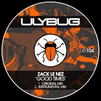 Zack Le Nez - Good Times