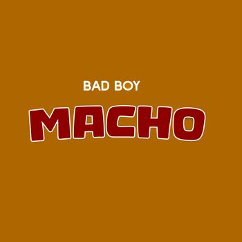 BAD BOY - MACHO