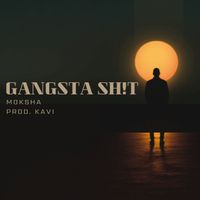 Moksha - Gangsta Shit (Explicit)
