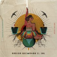 Nación Ekeko - Arriba Quemando el Sol