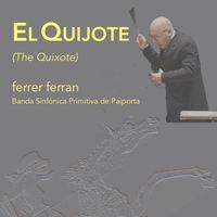 FERRER FERRAN - Ferrer Ferran: el Quijote (The Quixote)