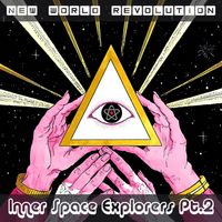New World Revolution - Inner Space Explorers Pt. 2