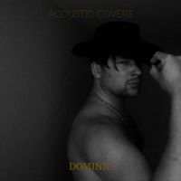 Dominic - Acoustic Covers